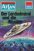 E-Book (epub) Atlan 141: Der Lordadmiral und die Rivalen (Heftroman) von H. G. Francis