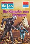 E-Book (epub) Atlan 143: Die Kämpfer von Karagam (Heftroman) von H. G. Francis