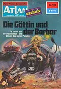 E-Book (epub) Atlan 150: Die Göttin und der Barbar (Heftroman) von Dirk Hess