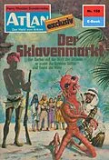 E-Book (epub) Atlan 158: Der Sklavenmarkt (Heftroman) von Peter Terrid
