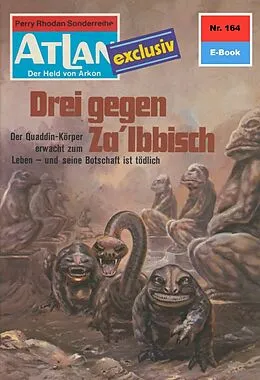 E-Book (epub) Atlan 164: Drei gegen Za'Ibbisch (Heftroman) von Peter Terrid