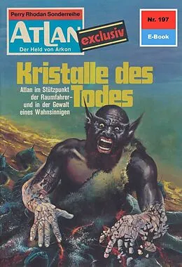 E-Book (epub) Atlan 197: Kristalle des Todes (Heftroman) von Harvey Patton