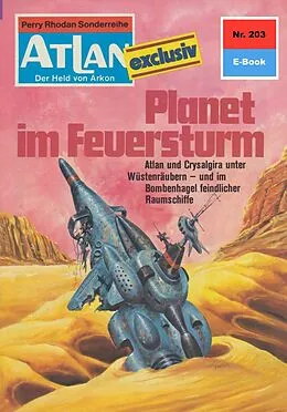 E-Book (epub) Atlan 203: Planet im Feuersturm (Heftroman) von H. G. Ewers