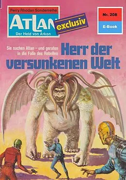 E-Book (epub) Atlan 208: Herr der versunkenen Welt (Heftroman) von Harvey Patton