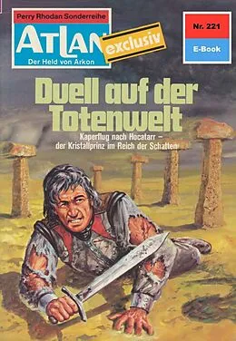 E-Book (epub) Atlan 221: Duell auf der Totenwelt (Heftroman) von Dirk Hess