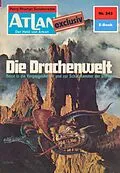 E-Book (epub) Atlan 243: Die Drachenwelt (Heftroman) von H. G. Ewers