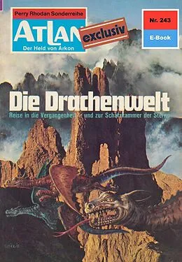 E-Book (epub) Atlan 243: Die Drachenwelt (Heftroman) von H. G. Ewers