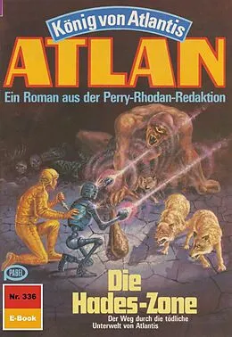 E-Book (epub) Atlan 336: Die Hades-Zone (Heftroman) von Hans Kneifel