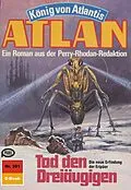 E-Book (epub) Atlan 391: Tod den Dreiäugigen (Heftroman) von Horst Hoffmann