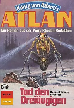 E-Book (epub) Atlan 391: Tod den Dreiäugigen (Heftroman) von Horst Hoffmann