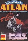 E-Book (epub) Atlan 392: Drei von der Geisterflotte (Heftroman) von Clark Darlton