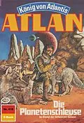 E-Book (epub) Atlan 410: Die Planetenschleuse (Heftroman) von Marianne Sydow