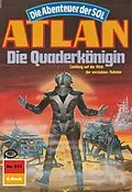 E-Book (epub) Atlan 511: Die Quaderkönigin (Heftroman) von Peter Griese