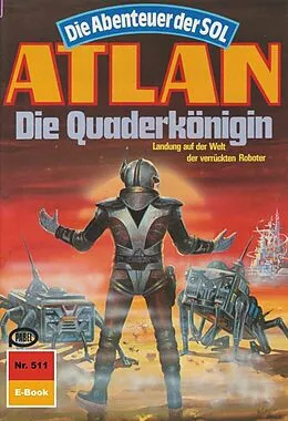 E-Book (epub) Atlan 511: Die Quaderkönigin (Heftroman) von Peter Griese
