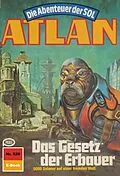 E-Book (epub) Atlan 520: Das Gesetz der Erbauer (Heftroman) von Detlev G. Winter