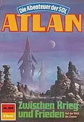E-Book (epub) Atlan 595: Zwischen Krieg und Frieden (Heftroman) von Hubert Haensel