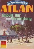 E-Book (epub) Atlan 611: Impuls der Vernichtung (Heftroman) von Horst Hoffmann