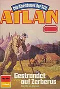 E-Book (epub) Atlan 664: Gestrandet auf Zerberus (Heftroman) von Horst Hoffmann