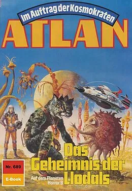 E-Book (epub) Atlan 689: Das Geheimnis der Llodals (Heftroman) von Arndt Ellmer