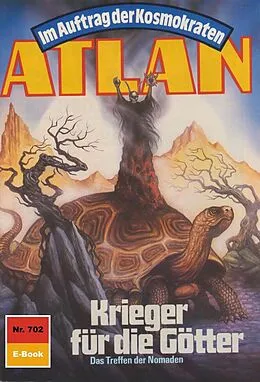 E-Book (epub) Atlan 702: Krieger für die Götter (Heftroman) von Harvey Patton