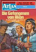 E-Book (epub) Atlan-Paket 6: Der Held von Arkon (Teil 2) von Clark Darlton, Dirk Hess, H. G. Ewers