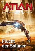 E-Book (epub) Atlan - Das absolute Abenteuer 7: Flucht der Solaner von Wilfried A. Hary, Hans Kneifel