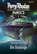 E-Book (epub) Perry Rhodan Neo Story 8: Die Graulinge von Alexander Huiskes