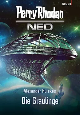 E-Book (epub) Perry Rhodan Neo Story 8: Die Graulinge von Alexander Huiskes