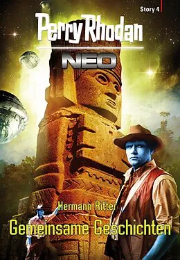 E-Book (epub) Perry Rhodan Neo Story 4: Gemeinsame Geschichten von Hermann Ritter