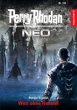E-Book (epub) Perry Rhodan Neo 130: Welt ohne Himmel von Rüdiger Schäfer