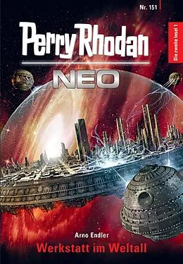 E-Book (epub) Perry Rhodan Neo 151: Werkstatt im Weltall von Arno Endler