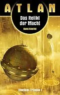 E-Book (epub) ATLAN Illochim 1: Das Relikt der Macht von Hans Kneifel