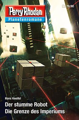 E-Book (epub) Planetenroman 79 + 80: Der stumme Robot / Die Grenze des Imperiums von Hans Kneifel
