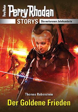 E-Book (epub) PERRY RHODAN-Storys: Der Goldene Frieden von Thomas Rabenstein