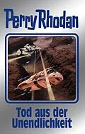 E-Book (epub) Perry Rhodan 165: Tod aus der Unendlichkeit (Silberband) von Kurt Mahr, Robert Feldhoff, H. G. Francis