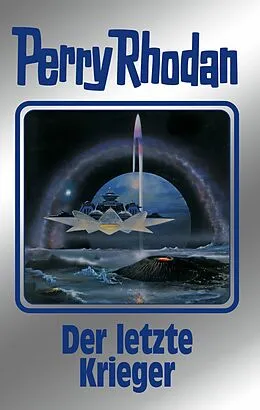 E-Book (epub) Perry Rhodan 168: Der letzte Krieger (Silberband) von Clark Darlton, H. G. Ewers, Robert Feldhoff