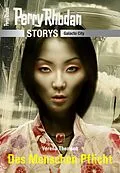 E-Book (epub) PERRY RHODAN-Storys: Des Menschen Pflicht von Verena Themsen