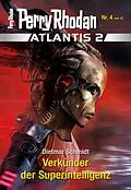 E-Book (epub) Atlantis 2 / 4: Verkünder der Superintelligenz von Dietmar Schmidt