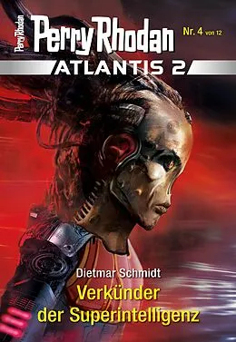 E-Book (epub) Atlantis 2 / 4: Verkünder der Superintelligenz von Dietmar Schmidt