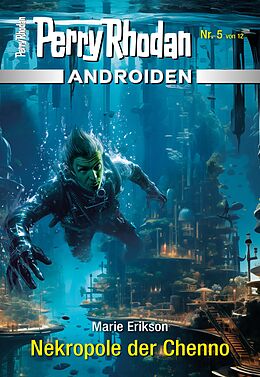 E-Book (epub) Androiden 5: Nekropole der Chenno von Marie Erikson