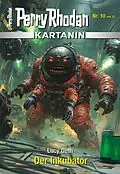 E-Book (epub) Kartanin 10: Der Inkubator von Lucy Guth