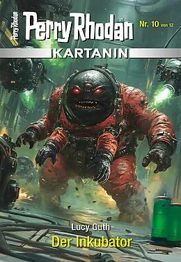 E-Book (epub) Kartanin 10: Der Inkubator von Lucy Guth