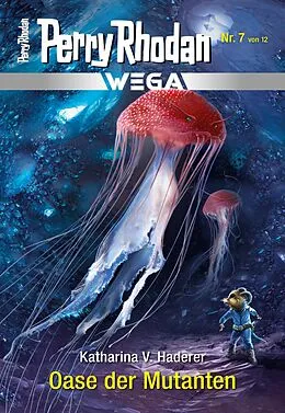 E-Book (epub) Wega 7: Oase der Mutanten von Katharina V. Haderer