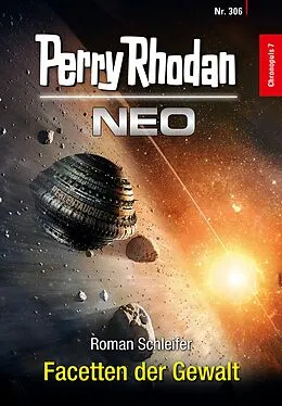E-Book (epub) Perry Rhodan Neo 306: Facetten der Gewalt von Roman Schleifer