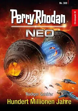 E-Book (epub) Perry Rhodan Neo 309: Hundert Millionen Jahre von Rüdiger Schäfer