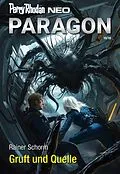 E-Book (epub) Perry Rhodan Neo 349: Gruft und Quelle von Rainer Schorm