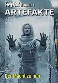 E-Book (epub) Perry Rhodan Neo 384: Der Macht zu nah von Kai Hirdt