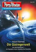 E-Book (epub) Perry Rhodan 3111: Die Glasregenwelt von Hubert Haensel