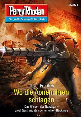 E-Book (epub) Perry Rhodan 3124: Wo die Äonenuhren schlagen von Oliver Fröhlich