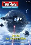 E-Book (epub) Perry Rhodan 3129: Der Ruf der Siebenschläfer von Leo Lukas